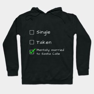 Single Taken Mentally married to Saha Calle Hoodie